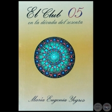CLUB 05 - Autora: MARÍA EUGENIA YEGROS - Año: 2016